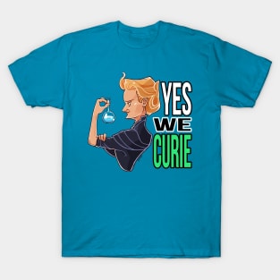 Yes, we Curie T-Shirt